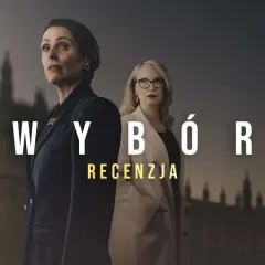 Dwie kobiety na tle Londynu. Czy to dobry wybór na wieczór? Sprawdź recenzję serialu "WyBór" na Netflixie.