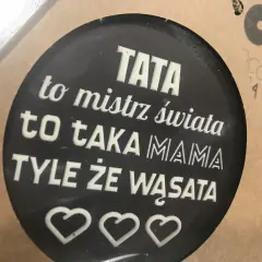 TATA to mistrz świata, to taka MAMA tyle że wąsata. Zabawne cytaty o tacie.