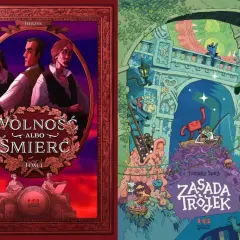 Dwa okładki komiksów: "Wolność albo śmierć" z postaciami historycznymi i "Zasada trójek" z fantastycznymi stworzeniami. Czy komiks to książka? Tak!