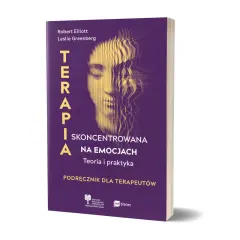 Książka "Terapia skoncentrowana na emocjach" autorstwa Roberta Elliota i Leslie Greenberg. Podręcznik dla terapeutów, teoria i praktyka.