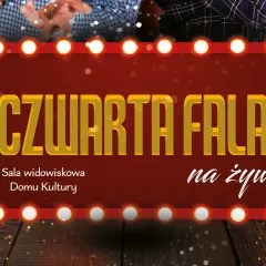 Kabaret Czwarta Fala na żywo w Sali widowiskowej Domu Kultury.
