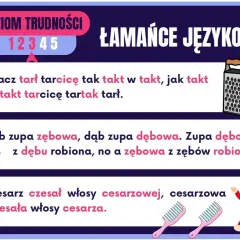 Ćwiczenia językowe: Tracz tarł tarcicę, zupa dębowa, cesarz czesał włosy. Poziom trudności 1-5.