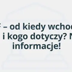 KSeF – od kiedy wchodzi w życie i kogo dotyczy? Nowe informacje! Dowiedz się, kogo dotyczy KSeF i jakie zmiany czekają firmy.