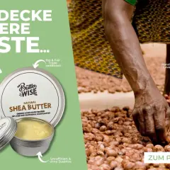 Entdecke, was man mit Sheabutter machen kann: Bio & Fair Trade zertifiziert, unraffiniert & ohne Zusätze. Handgemacht in Ghana.