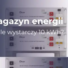 Magazyn energii 10 kWh wystarczy na zasilenie domu przez kilka godzin, w zależności od zużycia.