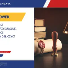 Edukacja prawna o zachowku: czym jest, komu przysługuje, ile wynosi i jak go obliczyć. Waga sprawiedliwości i pieczęć.