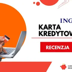 Karta kredytowa ING - sprawdź opłaty i warunki. Recenzja karty.