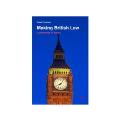 Book cover "Making British Law: Committees in Action" featuring Big Ben, symbolizing the process to create and execute public policy and laws.