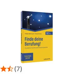 Buchcover "Finde deine Berufung!" zeigt Mann auf Leiter, der Stern greift. Ein Ratgeber, wie man seine Berufung findet.