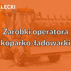 Żółta koparko-ładowarka na tle śniegu, z napisem "Zarobki operatora koparko-ładowarki".