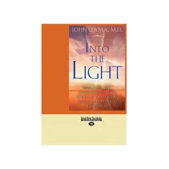 Książki o życiu po śmierci: "Into the Light" Johna Lerma, M.D. zawiera historie o wizytach anielskich i doświadczeniach przedśmiertnych.