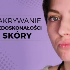 Jak zamaskować pryszcze? Skuteczny makijaż krok po kroku
