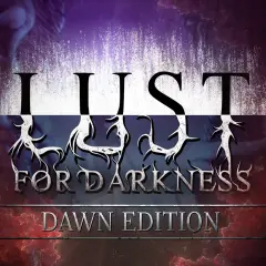Lust for Darkness: Dawn Edition" - mroczna grafika z stylizowanymi literami i elementami przypominającymi korzenie lub gałęzie.