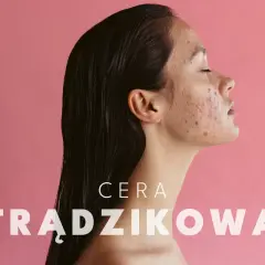 Jak dbać o cerę trądzikową? Skuteczna pielęgnacja krok po kroku