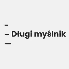 Trzy poziome kreski, a pośrodku tekst: Długi myślnik.