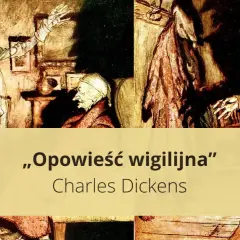 Ilustracje do "Opowieść wigilijna streszczenie" Charlesa Dickensa. Scrooge, duchy i przemiana serca.