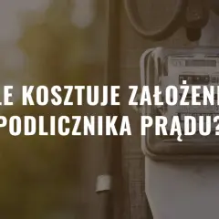 Ile kosztuje montaż podlicznika prądu? Pełny kosztorys i porady