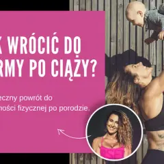 Powrót do formy po porodzie: Kiedy i jak ćwiczyć bezpiecznie?