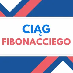 Ciąg Fibonacciego, przykład fascynujących ciągów rekurencyjnych.