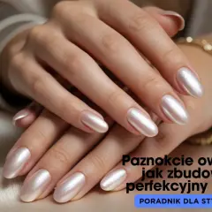Jak piłować paznokcie na migdałki? Perfekcyjny kształt w domu