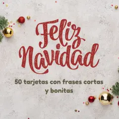 ¡Feliz Navidad! Descarga 50 postales de navidad gratis con frases cortas y bonitas, decoradas con adornos festivos.