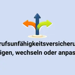Berufsunfähigkeitsversicherung kündigen, wechseln oder anpassen? Drei Pfeile zeigen verschiedene Wege auf.