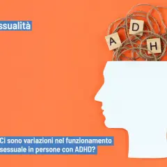Sagoma di testa bianca con fili aggrovigliati e lettere che formano "ADHD". Titolo: "ADHD e sessualità". Domanda: "Ci sono variazioni nel funzionamento sessuale in persone con ADHD?".