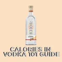 Butelka wódki Khor na beżowym tle. Tekst "CALORIES IN VODKA 101 GUIDE" podpowiada, ile kalorii ma pół litra wódki smakowej.