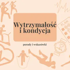 Ilustracja pokazuje różne formy aktywności fizycznej i tekst "Wytrzymałość i kondycja", sugerując jak poprawić kondycję.
