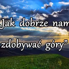 Jak dobrze nam zdobywać góry - odkryj emocje i przygodę w piosence