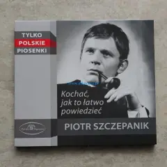Piotr Szczepanik na okładce płyty "Kochać, jak to łatwo powiedzieć". Napis "Tylko polskie piosenki" i logo Muza.