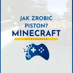 Jak zrobić tłok w Minecraft? Zobacz poradnik z piston crafting.