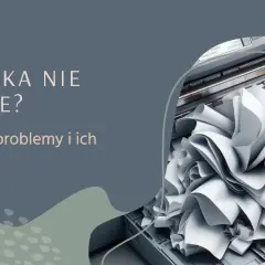 Co zrobić, jak drukarka nie drukuje – łatwe sposoby na naprawę problemu