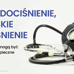 Niskie ciśnienie, niedociśnienie i jego niebezpieczne objawy. Ciśnieniomierz i stetoskop.