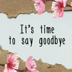 Kwiaty wiśni otaczają napis "It's time to say goodbye". To tłumaczenie tej frazy na polski, symbolizujące pożegnanie.