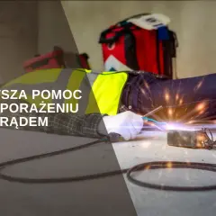 Osoba leży na ziemi, ręka w rękawicy dotyka źródła iskier. Tekst informuje o pierwszej pomocy przy porażeniu prądem.