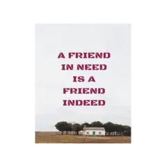 Samotny domek wśród drzew, z napisem "A friend in need is a friend indeed".