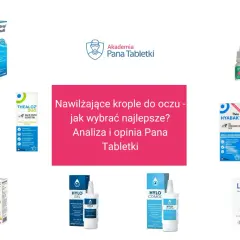 Nawilżające krople do oczu - analiza i opinia Pana Tabletki. Na zdjęciu produkty: Hyal-Drop, Hialeye, Thealoz Duo, Systane, Hyabak, Bepanthen Eye, Dexoftal, Hylo Gel, Hylo Comod, Lacrimal.