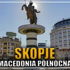 Najciekawsze atrakcje w Skopje, które musisz zobaczyć podczas wizyty
