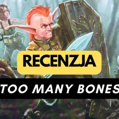 Czy too many bones to gra warta zachodu? Recenzja i opinie