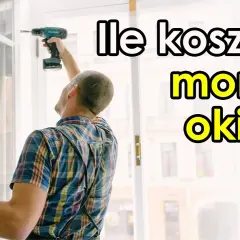 Ile kosztuje wprawienie okna? Ceny montażu i ukryte wydatki, które musisz znać