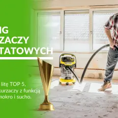 Jaki odkurzacz na sucho i mokro? Ranking, porady, najlepsze modele!