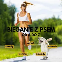 Szczęśliwa kobieta i jej pies biegają razem. Napis "Bieganie z psem od A do Z" sugeruje kompleksowy przewodnik po tej aktywności.
