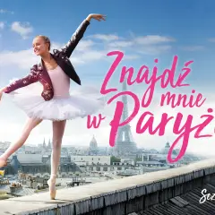 Baletnica w tutu i skórzanej kurtce tańczy na dachu z widokiem na Paryż. Napis "Znajdź mnie w Paryżu obsada" i "Sezon 1".