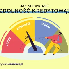 Grafika pokazuje wskaźnik oceniający zdolność kredytową, od "POOR" do "GOOD". Mężczyzna ciągnie za linkę, by poprawić swoją zdolność kredytową na hipotekę.