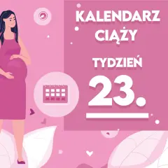 Kobieta w różowej sukience, w 23 tygodniu ciąży, trzyma dłoń na brzuchu. Obok kalendarz i napis "Kaledarz ciąży tydzień 23".