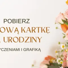 Gotowa kartka na urodziny z życzeniami i grafiką. Dowiedz się, jak napisać życzenia urodzinowe na Facebooku.