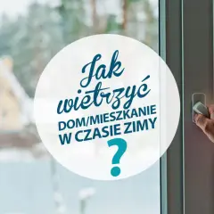 Jak długo wietrzyć mieszkanie, aby uniknąć wilgoci i poprawić jakość powietrza