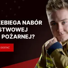 Jak dostać się do państwowej straży pożarnej - wymagania i rekrutacja