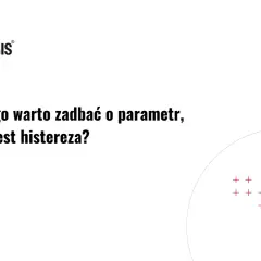 Logo INERGIS i pytanie: "Dlaczego warto zadbać o parametr, jakim jest histereza?".